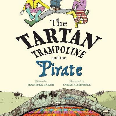 The Tartan Trampoline and the Pirate(English, Paperback, Baker Jennifer)