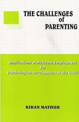 The Challenge of Parenting First  Edition(English, Hardcover, Mathur Kiran)