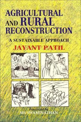 Agricultural and Rural Reconstruction- a Sustainable Approach First  Edition(English, Hardcover, Patil Jayant)