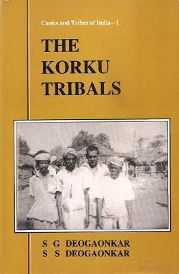Korku Tribals (Castes and Tribes of India No.1) First  Edition(English, Hardcover, Deogaonkar S.G.)