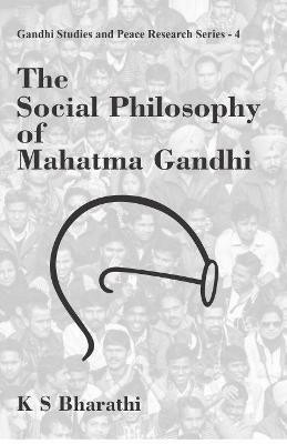 The Social Philosophy of Mahatama Gandhi First  Edition(English, Hardcover, Bharathi K. S.)