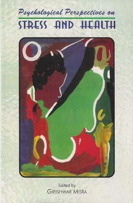 Psychological Perspectives on Stress and Health First  Edition(English, Hardcover, Misra Girishwar)