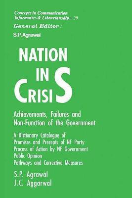 Nation in Crisis- Achievements, Failures and Non-Function of the Government First  Edition(English, Hardcover, Agrawal S.P.)