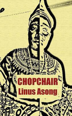 Chopchair(English, Paperback, Asong Linus)