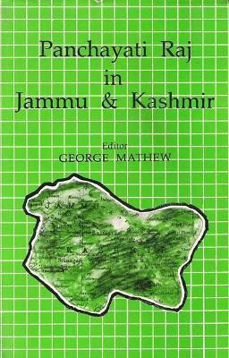 Panchayati Raj in Jammu and Kashmir (Foreword by Farooq Abdullah) First  Edition(English, Hardcover, Mathew George)