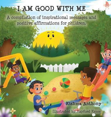 I Am Good with Me(English, Hardcover, Anthony Kishma)