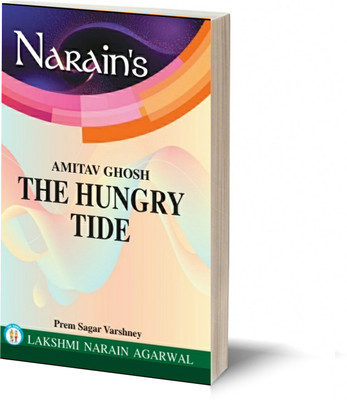 AMITAV GHOSH- Narain's The Hungry Tide(Paperback, PREM SAGAR VARSHNEY)