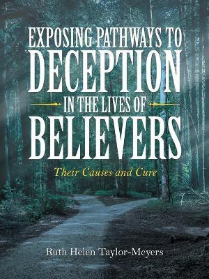 Exposing Pathways to Deception in the Lives of Believers(English, Paperback, Taylor-Meyers Ruth Helen)
