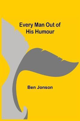 Every Man out of His Humour(English, Paperback, Jonson Ben)
