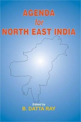 Agenda for North East India(English, Hardcover, Ray B Datta)