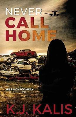 Never Call Home(English, Paperback, Kalis Kj)