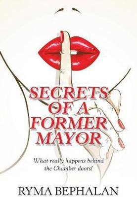 Secrets of a Former Mayor(English, Paperback, Bephalan Ryma)