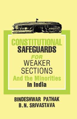 Constitutional Safeguards for Weaker Sections and the Minorities in India First  Edition(English, Hardcover, Pathak Bindeshwar)