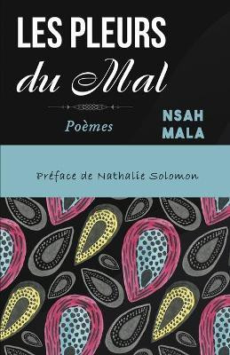 Les Pleurs du Mal(French, Paperback, Mala Nsah)