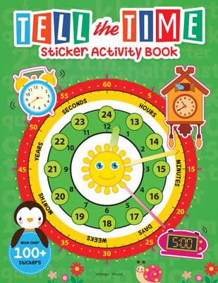 Tell the Time Sticker Activity Book Fun Activity Book for Children, 100 + Stickers(English, Paperback, Wonder House Books)