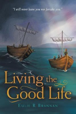 Living the Good Life(English, Paperback, Brannan Eulie R)
