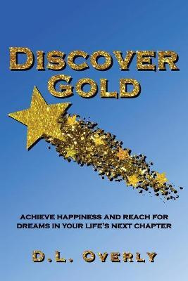 Discover Gold(English, Paperback, Overly Donna L)