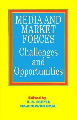 Media and Market Forces- Challenges and Opportunities First  Edition(English, Hardcover, Gupta V.S.)