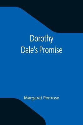 Dorothy Dale's Promise(English, Paperback, Penrose Margaret)