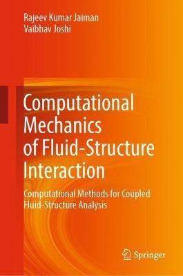 Computational Mechanics of Fluid-Structure Interaction(English, Hardcover, Jaiman Rajeev Kumar)