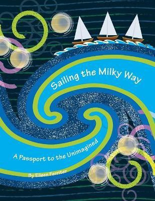 Sailing the Milky Way(English, Paperback, Ferriter Eileen)
