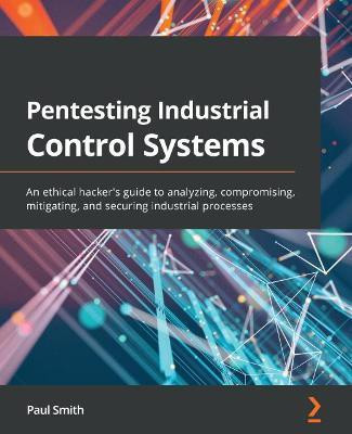 Pentesting Industrial Control Systems(English, Paperback, Smith Paul)