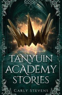 Tanyuin Academy Stories(English, Paperback, Stevens Carly)