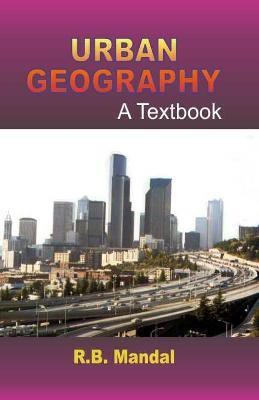 Urban Geography- a Textbook First  Edition(English, Hardcover, Mandal R.B.)