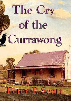 The Cry of the Currawong(English, Paperback, Scott Peter T Dr)
