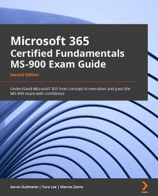 Microsoft 365 Certified Fundamentals MS-900 Exam Guide(English, Paperback, Guilmette Aaron)