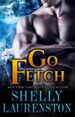 Go Fetch(English, Paperback, Laurenston Shelly)