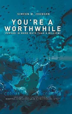 You're a Worthwhile Person in More Ways Than a Million!(English, Hardcover, Johnson Simeon)