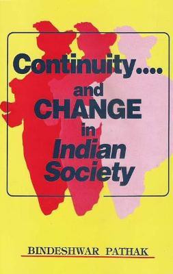 Continuity and Change in Indian Society- Essay in Memories of Late Prof. Narmadeshwar Prasad First  Edition(English, Hardcover, Pathak Bindeshwar)