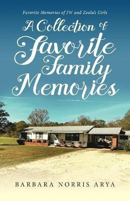 Collection of Our Favorite Family Memories(English, Paperback, Arya Barbara Norris)