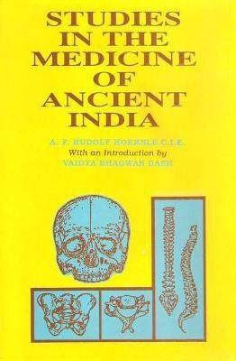 Studies in the Medicine of Ancient India- Osteology or the Bones of the Human Body First  Edition(English, Hardcover, Hoernle A.F. Rudolf)