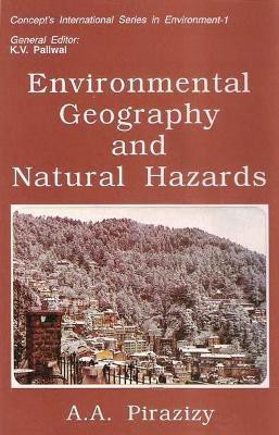 Environmental Geography and Natural Hazards First  Edition(English, Hardcover, Pirazizy A. A.)