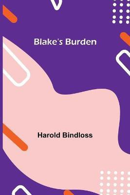 Blake's Burden(English, Paperback, Bindloss Harold)