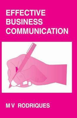 Effective Business Communication First  Edition(English, Hardcover, Rodriques M. V.)