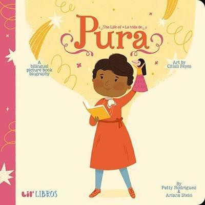 The Life of/La vida de Pura(English, Board book, Rodriguez Patty)