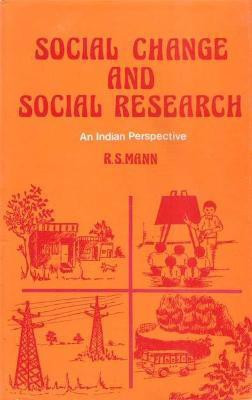 Social Change and Social Research- an Indian Perspective(English, Hardcover, Mann R.S.)