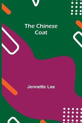 The Chinese Coat(English, Paperback, Lee Jennette)