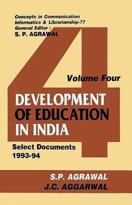 Development of Edcuation in Indiavol. 4- Select Documents 1993-94 First  Edition(English, Hardcover, Agrawal S.P.)