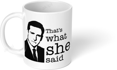 Akipi That’s what she said – the office ARM183 Ceramic Coffee Mug(325 ml)