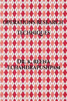 OPERATIONS RESEARCH TECHNIQUES(English, Paperback, Dr. K. Reena)