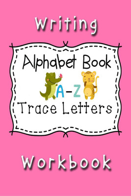 Writing Workbook Alphabet Book Trace Letters(English, Paperback, Michael Smith)