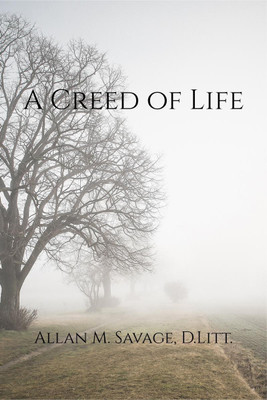 A Creed of Life(English, Paperback, Allan M Savage)
