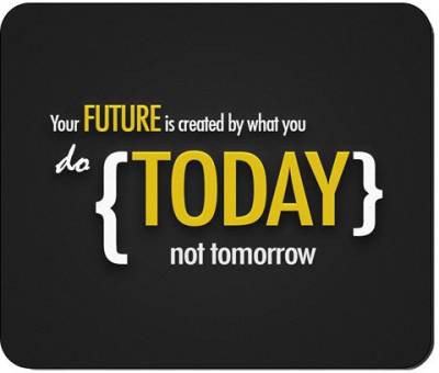 BTP Premium Quality Motivational Printed Your Future Created by What You Do Today Motivational Mousepad