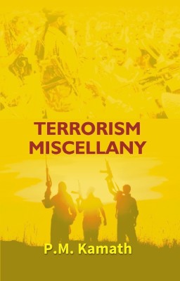 Terrorism Miscellany(Paperback, P. M. Kamath)