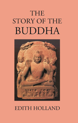 The Story Of The Buddha(Paperback, Edith Holland)