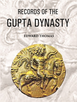 Records Of The Gupta Dynasty(Paperback, Edward Thomas)